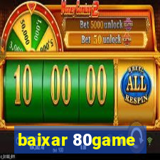 baixar 80game